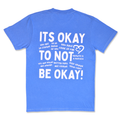 Its okay to not be okay T-shirt - Mystic blue